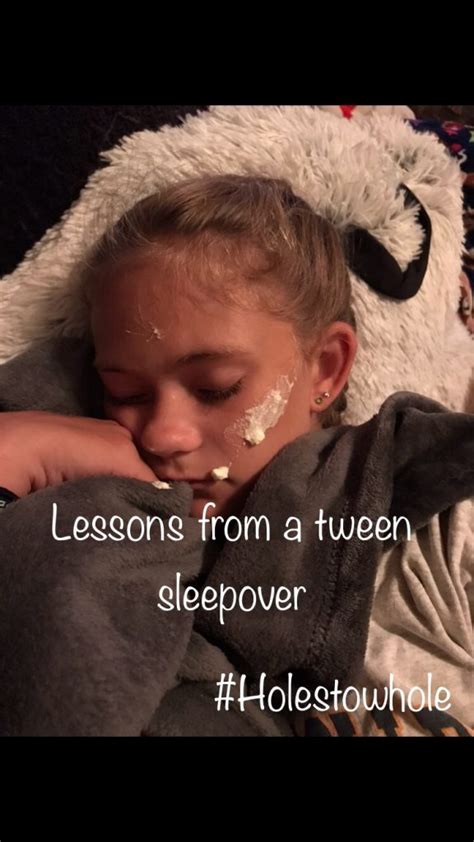Lessons From A Tween Sleepover • Holes To Whole By Shannon Stedman