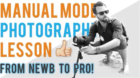 Manual Mode Photography Tutorial Every Photographer Should Know This