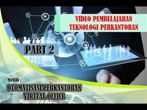 Video Pembelajaran Otomatisasi Perkantoran Dan Virtual Office