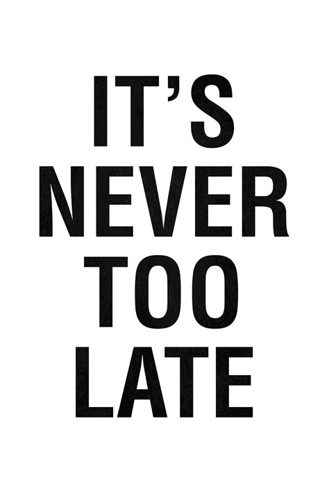 Trinx Its Never Too Late Wrapped Canvas Print Wayfair