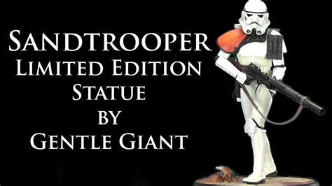 Unboxing Sandtrooper Limited Edition Statue By Gentle Giant Youtube