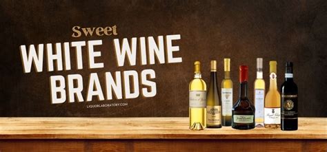 10 Best Sweet White Wine Brands You Should Buy 2024