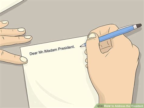 The choice of the right salutation depends on whether you know the person you are writing to and how formal your relationship is. 3 Ways to Address the President - wikiHow
