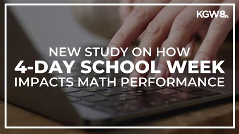 Study Suggests Four Day School Week Impacts Math Performance Youtube