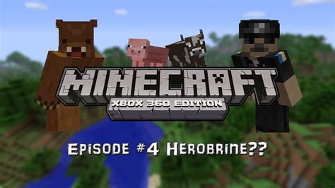 Minecraft Xbox 360 Survival Lets Play Part 4 Herobrine Youtube