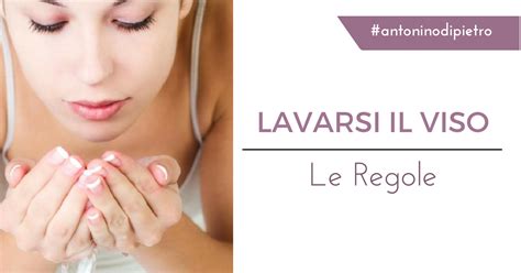 Lavarsi il viso: gli errori da evitare - Prof. Antonino Di ...