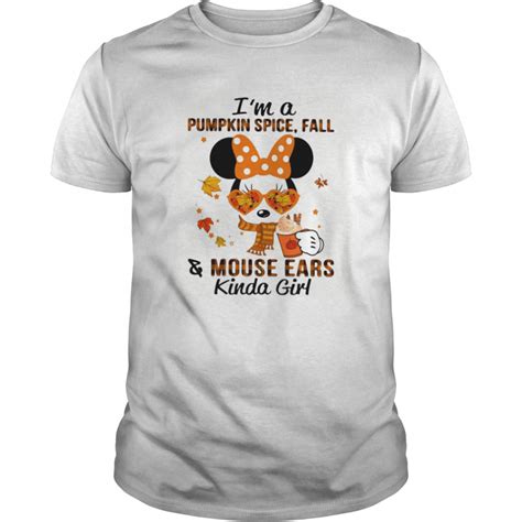 Minnie Mouse Im A Pumpkin Spice Fall And Mouse Ears Kinda Girl Shirt Trend Tee Shirts Store