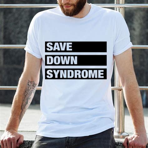 Save Down Syndrome Shirt Hoodie Sweater Longsleeve T Shirt