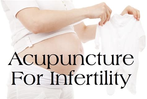 Acupuncture For Infertility Clayton Chiropractic Center