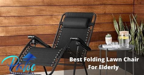 The 11 Best Folding Lawn Chair For Elderly 2023