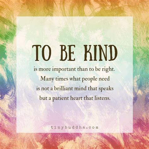 To Be Kind Is More Important Than To Be Right What People Often Need