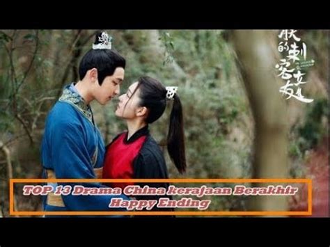 Deretan drama china romantis terbaik. 13 Drama China kerajaan Berakhir Happy Ending Terbaik dan ...