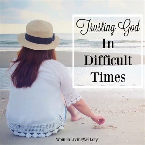 Trusting God In Difficult Times Women Living Well