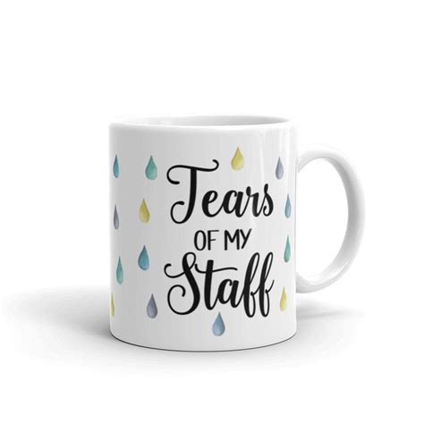 We wish that you were born at least a couple of years later so we could have more time with you as a great boss. Tears Of My Staff Mug, Funny Gift For Boss, Mug For Boss ...