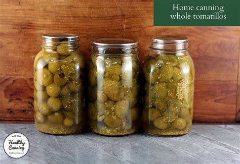 Home Canning Whole Tomatillos Healthy Canning In Partnership With