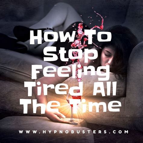 How To Stop Feeling Tired All The Time Click Here To Find Out