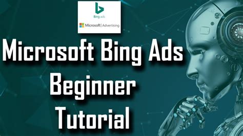 Microsoft Bing Ads Beginner Tutorial How To Use Microsoft Bing Ads