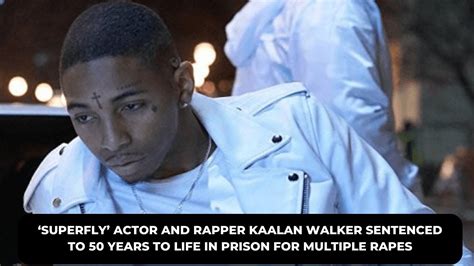 ‘superfly Actor And Rapper Kaalan Walker Sentenced To 50 Years To Life