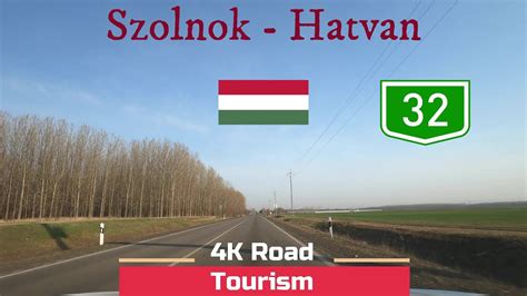 Driving Hungary Route 32 Szolnok Hatvan 4k Scenic Drive East