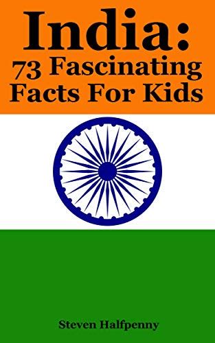 India 73 Fascinating Facts For Kids Facts About India Ebook