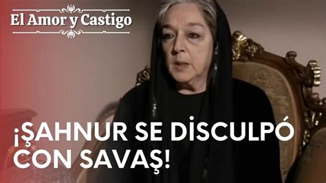 Ahnur Se Disculp Con Sava Amor Y Castigo Episodio Youtube