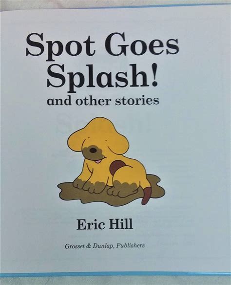 Spot Goes Splash And Other Stories 2000 Ed By Eric Hill Childs