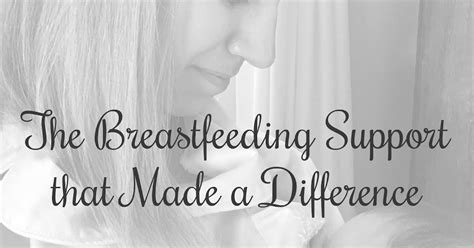 The Breastfeeding Support That Made A Difference Mary Haseltine
