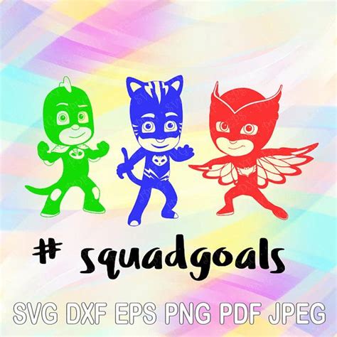 SVG DXF Png PJ Masks Squadgoals Catboy Gekko Owlette ...