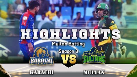 Multan Sultans Vs Karachi Kings Multan Sultans Batting Highlights Hbl Psl Youtube