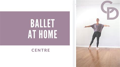Beginner Ballet Centre At Home Ballet Workout Lesson 1 Youtube
