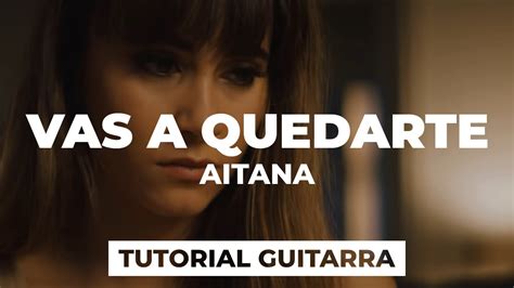 Cómo Tocar Vas A Quedarte De Aitana Tutorial Guitarra Acordes