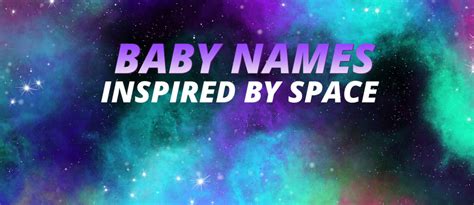100 Baby Names Inspired By Space And Astronomy Little Astronomy