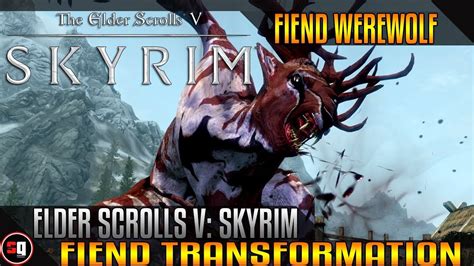 Skyrim Transformation Mod Fiend Werewolf Transformation Youtube