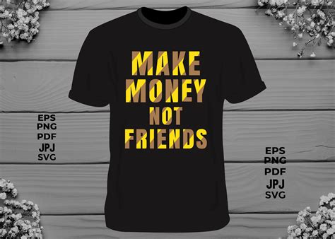make money not friends t shirt design graphic by atikartist56 · creative fabrica