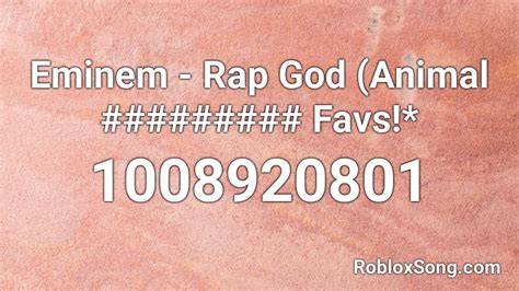 Eminem Rap God Animal Favs Roblox Id Roblox Music Codes