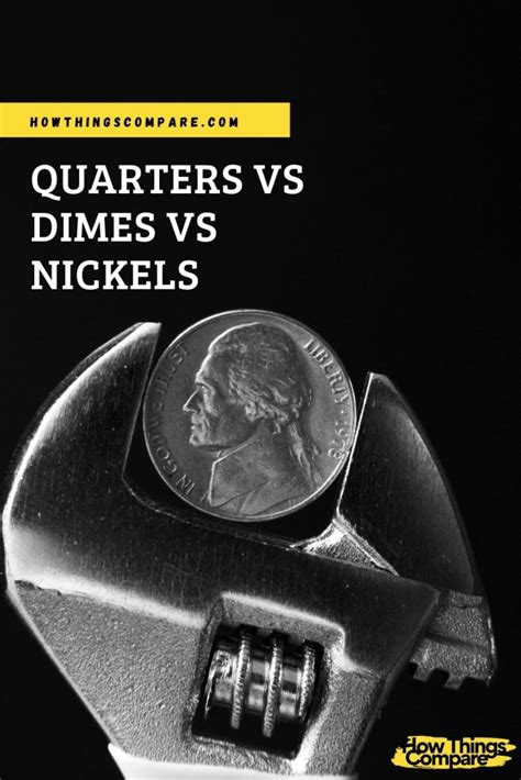 Quarters Vs Dimes Vs Nickels How Do They Compare