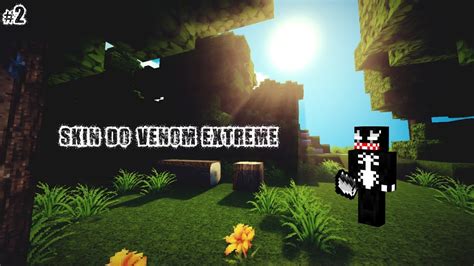 Construindo Skin Do Venom Extreme Minecraft Youtube