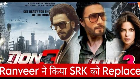 Ranveer Singh To Replace Sharukh Khan In Don Total Update Don