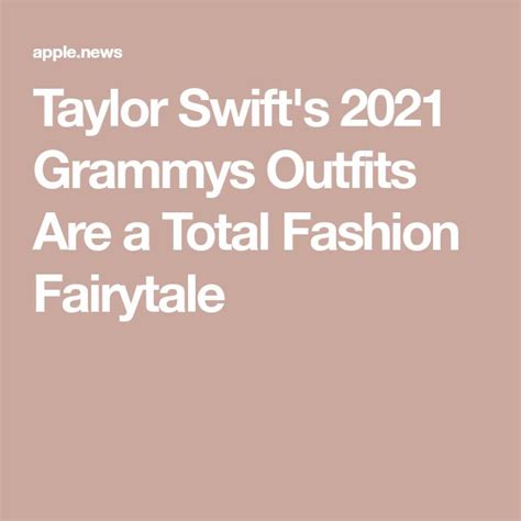 Taylor Swifts 2021 Grammys Outfits Are A Total Fashion Fairytale