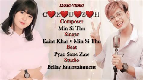 Crush Min Si Thu Eaint Khat Lyric Video Youtube