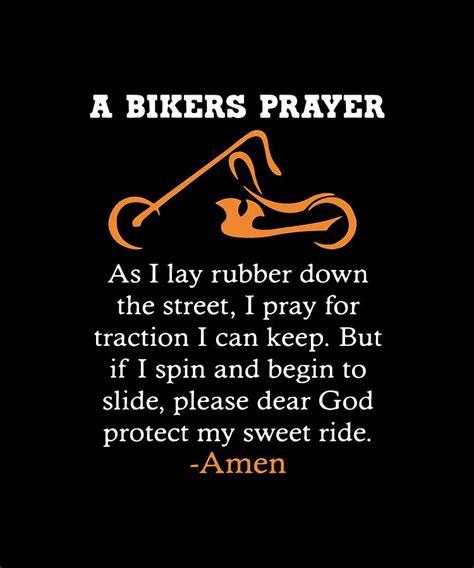 A Bikers Prayer As I Lay Rubber Down The Street I Pray For Traction I