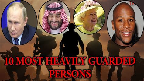 Worlds Most Heavily Guarded People Top 10 Most Protected People In