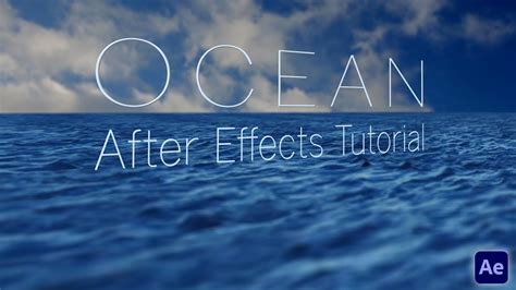Make Realistic 3d Water Scenes Ocean After Effects Tutorial Youtube