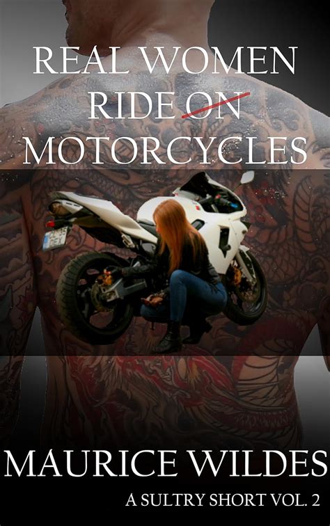Real Women Ride Motorcycles A Sultry Short Vol 2 Kindle Edition By Wildes Maurice