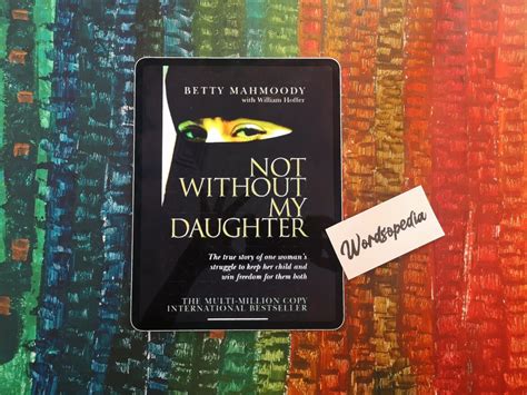 Not Without My Daughter The True Story Of A Mothers Ordeals