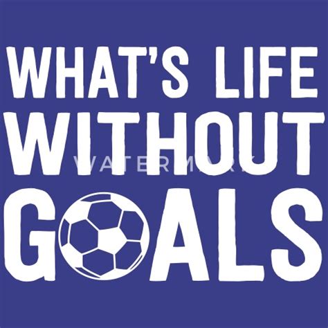 Soccer Whats Life Without Goals Mens Premium T Shirt Spreadshirt