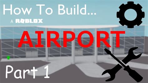 How To Build A Roblox Airport Part 1 Youtube