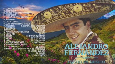 Alejandro Fern Ndez Puras Rancheras Mexicanas Mix Exitos