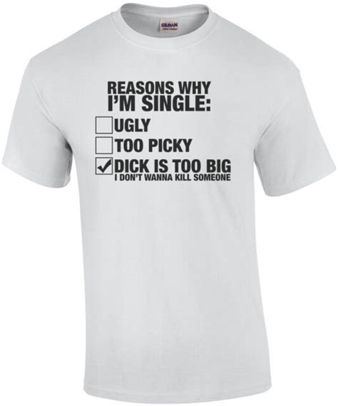 Reasons Why Im Single Shirt Ebay