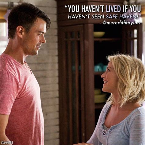 Like most romance movies it's appropriate for teens and adults. 26 best Safe Haven Quotes images on Pinterest | Nicholas ...
